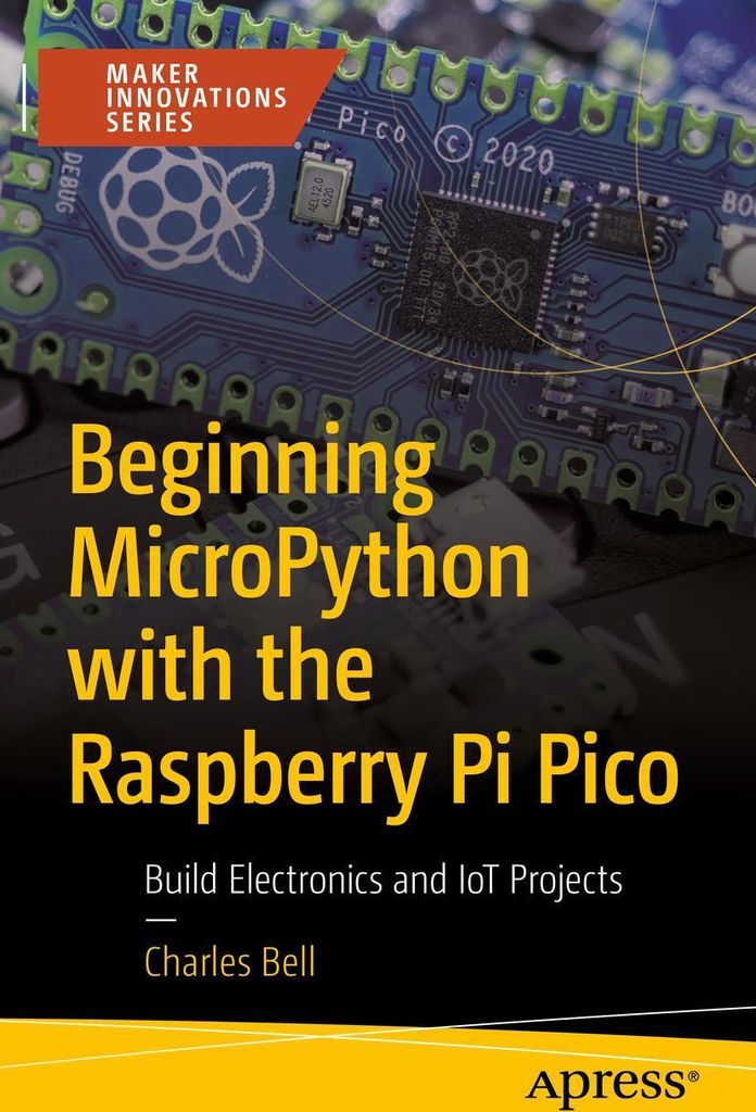 Beginning MicroPython with the Raspberry Pi Pico