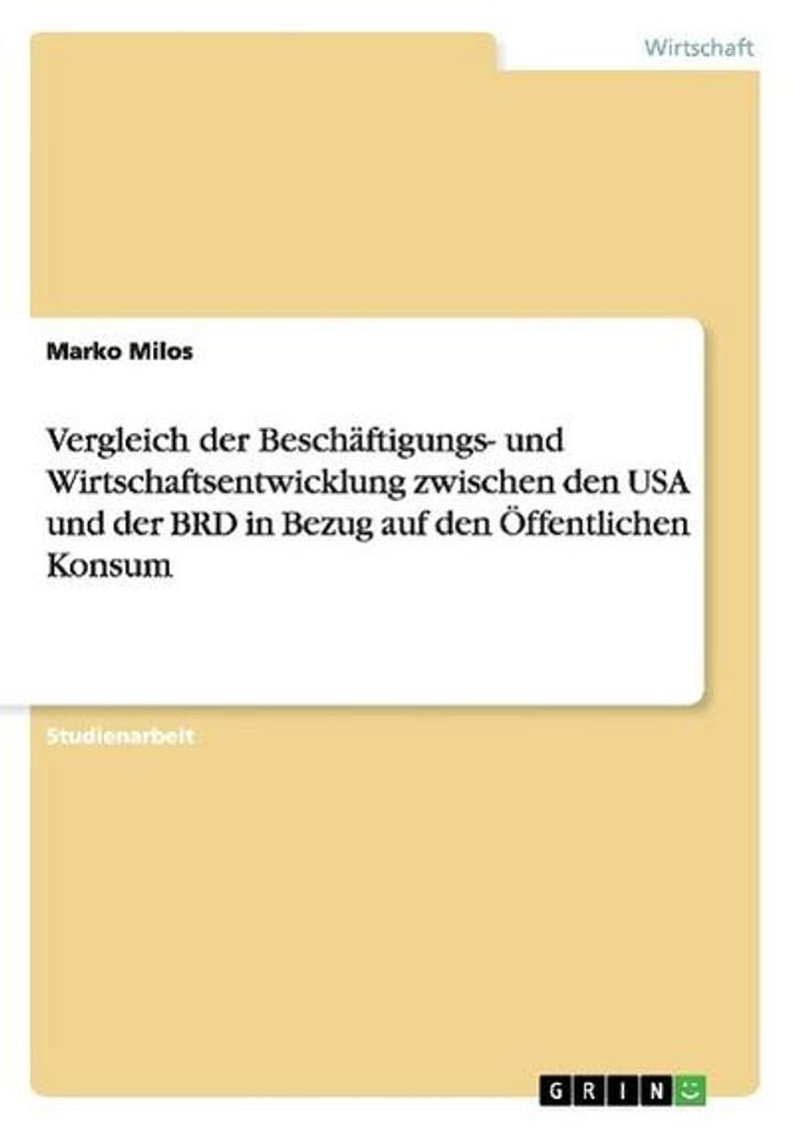Vergleich der Beschäftigungs- und Wirtschaftsentwicklung zwischen den USA und der BRD in Bezug auf den Öffentlichen Konsum