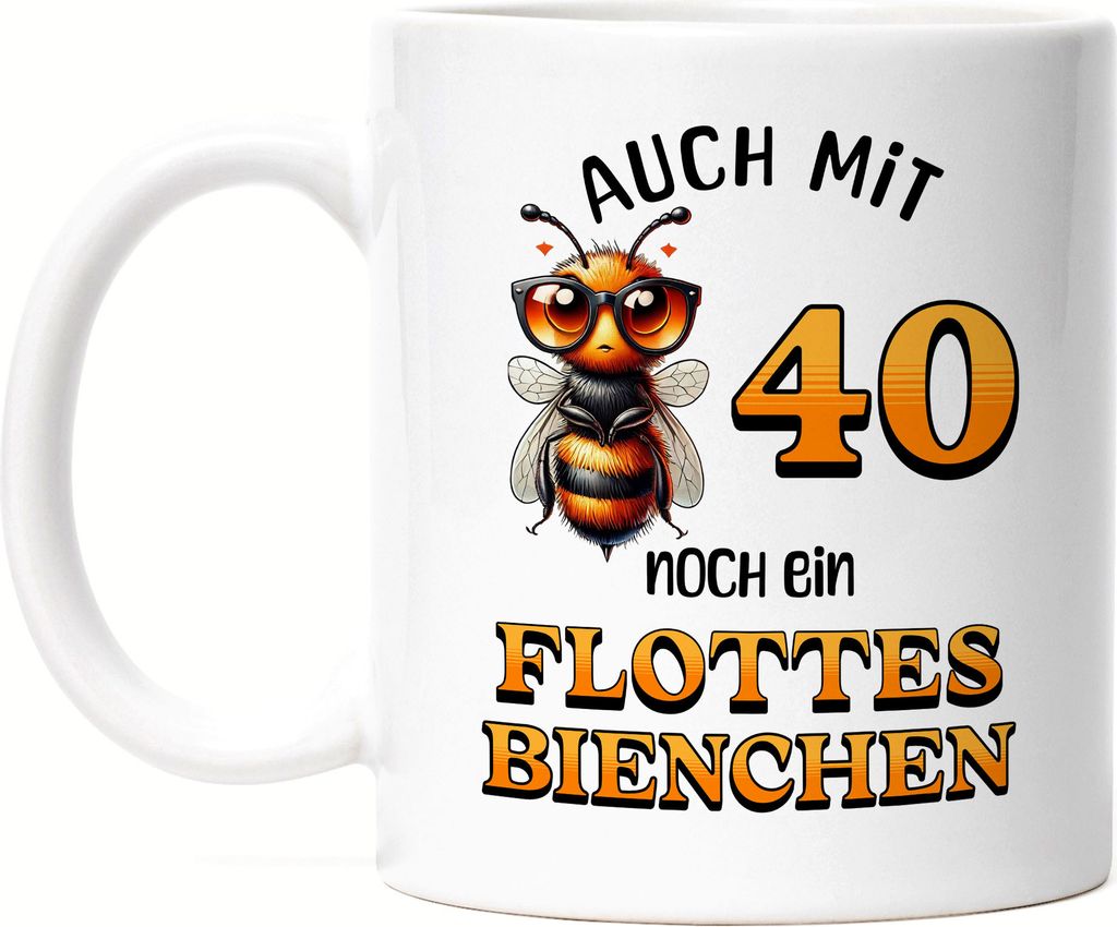 Auch mit 40 noch ein flottes Bienchen Tasse weiß 40. Geburtstag Frau Biene