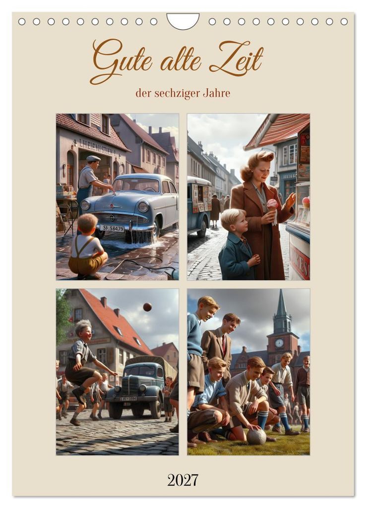Gute alte Zeit der sechziger Jahre (Wandkalender 2027 DIN A4 hoch), CALVENDO Monatskalender