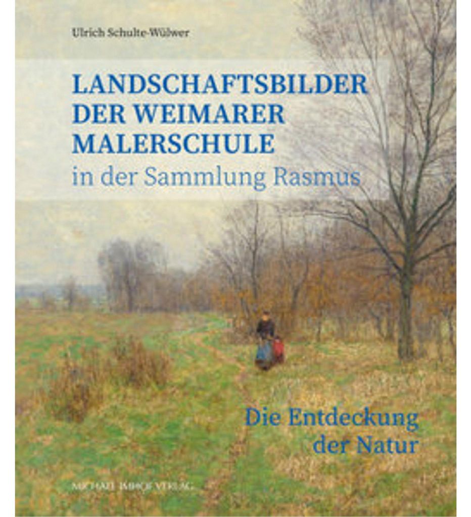 Landschaftsbilder der Weimarer Malerschule in der Sammlung Rasmus