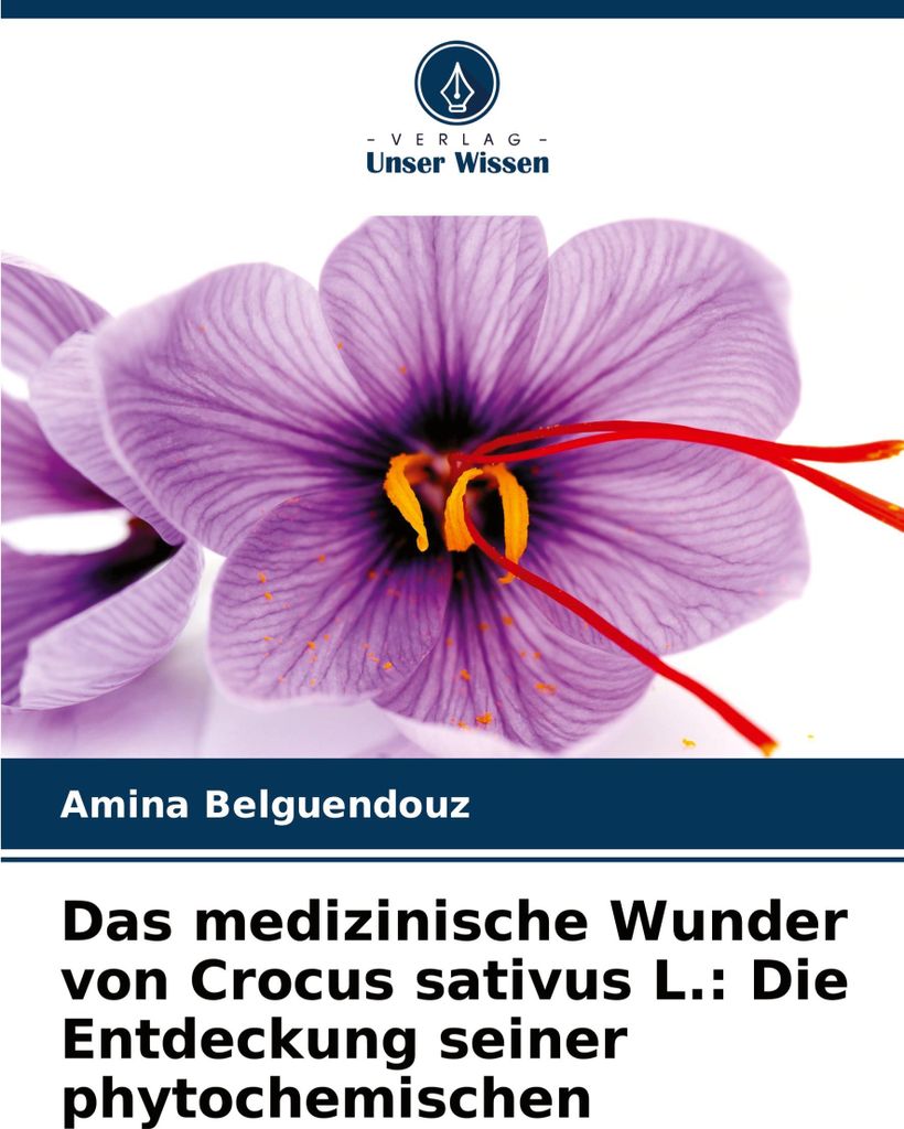 Das medizinische Wunder von Crocus sativus L.: Die Entdeckung seiner phytochemischen