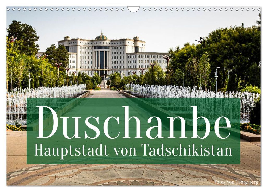 Duschanbe – Hauptstadt von Tadschikistan (Wandkalender 2027 DIN A3 quer), CALVENDO Monatskalender