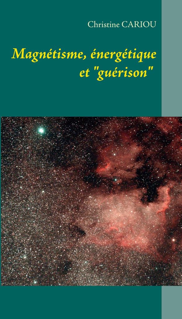 Magnétisme, Énergétique et "Guérison"