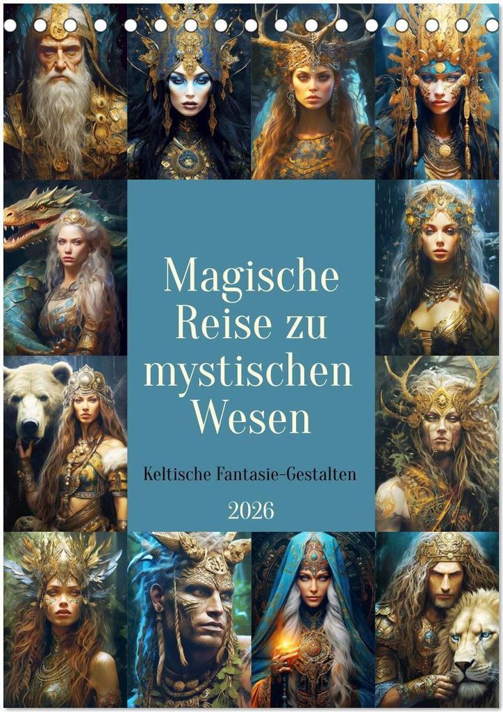 Magische Reise zu mystischen Wesen. Keltische Fantasie-Gestalten (Tischkalender 2026 DIN A5 hoch), CALVENDO Monatskalender