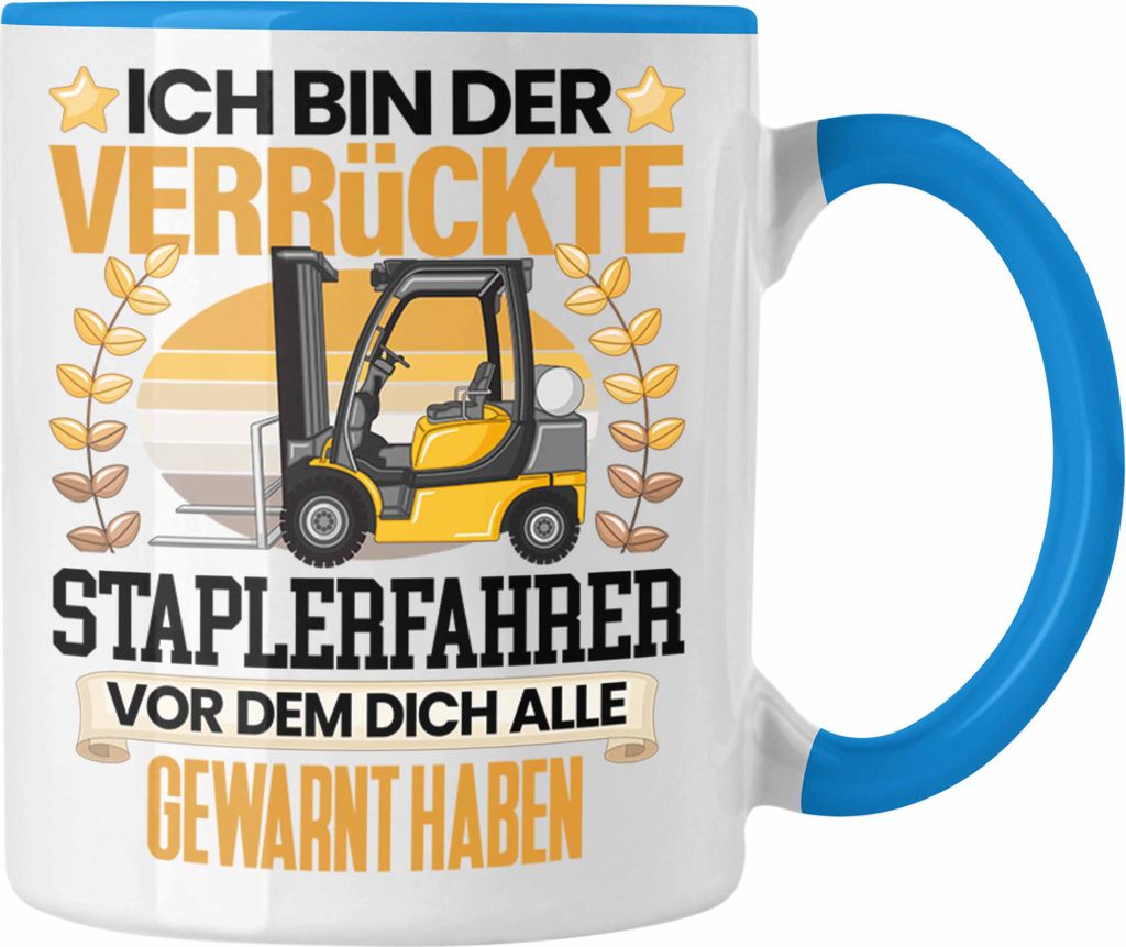 Trendation - Staplerfahrer Tasse Geschenk Grafik Gabelstapler Geschenkidee Spruch Lustig (Blau)