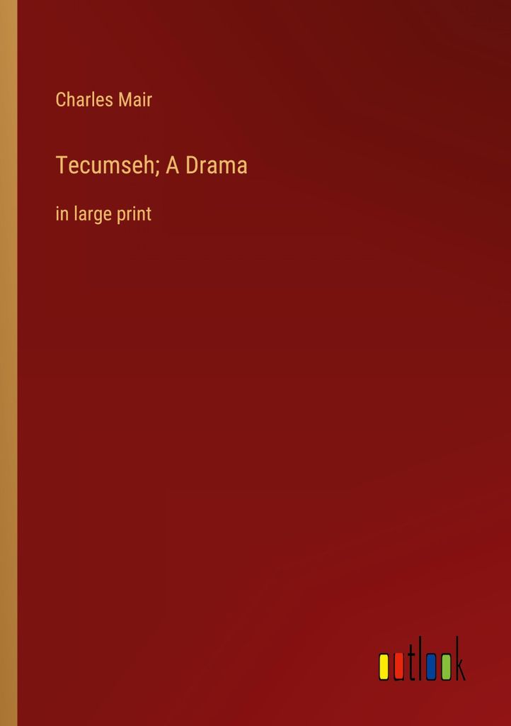 Tecumseh A Drama