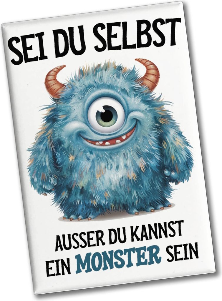 Sei du selbst außer du kannst ein Monster sein Souvenir Souvenir Magnet
