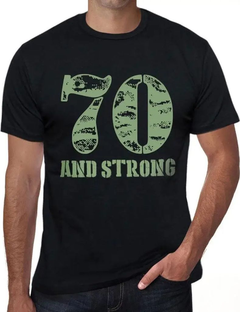 Herren Grafik T-Shirt 70 und stark – 70 And Strong – Geschenk 70. Geburtstag Jahrestag 70 Jahre Jubiläum 70 Jährige Mann Jahrgang 1954 Kurzar...