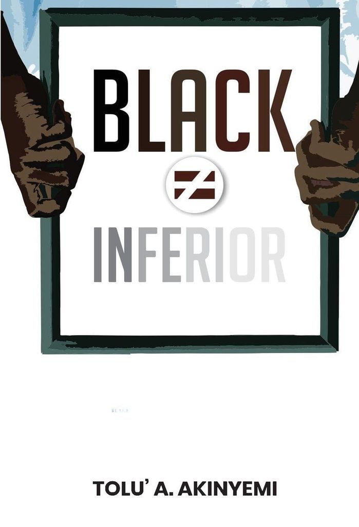 Black Does Not Equal Inferior