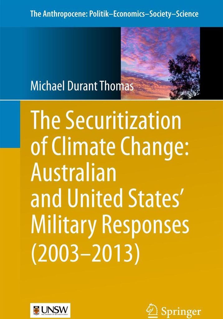 The Securitization of Climate Change: Australian and United States' Military Responses (2003 - 2013)