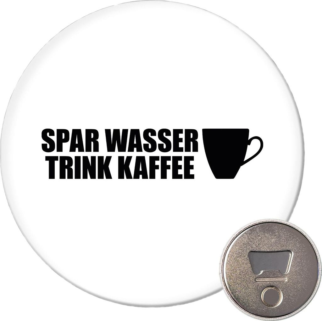 Huuraa Magnet Spar Wasser Trink Kaffee Kaffeetasse 59mm Kühlschrankmagnet rund Flaschenöffner Geschenkidee