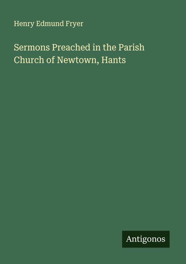 Sermons Preached in the Parish Church of Newtown, Hants