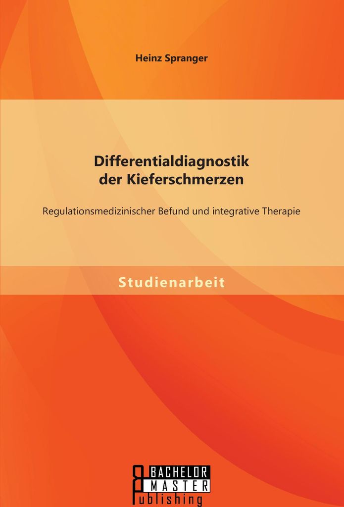Differentialdiagnostik der Kieferschmerzen: Regulationsmedizinischer Befund und integrative Therapie