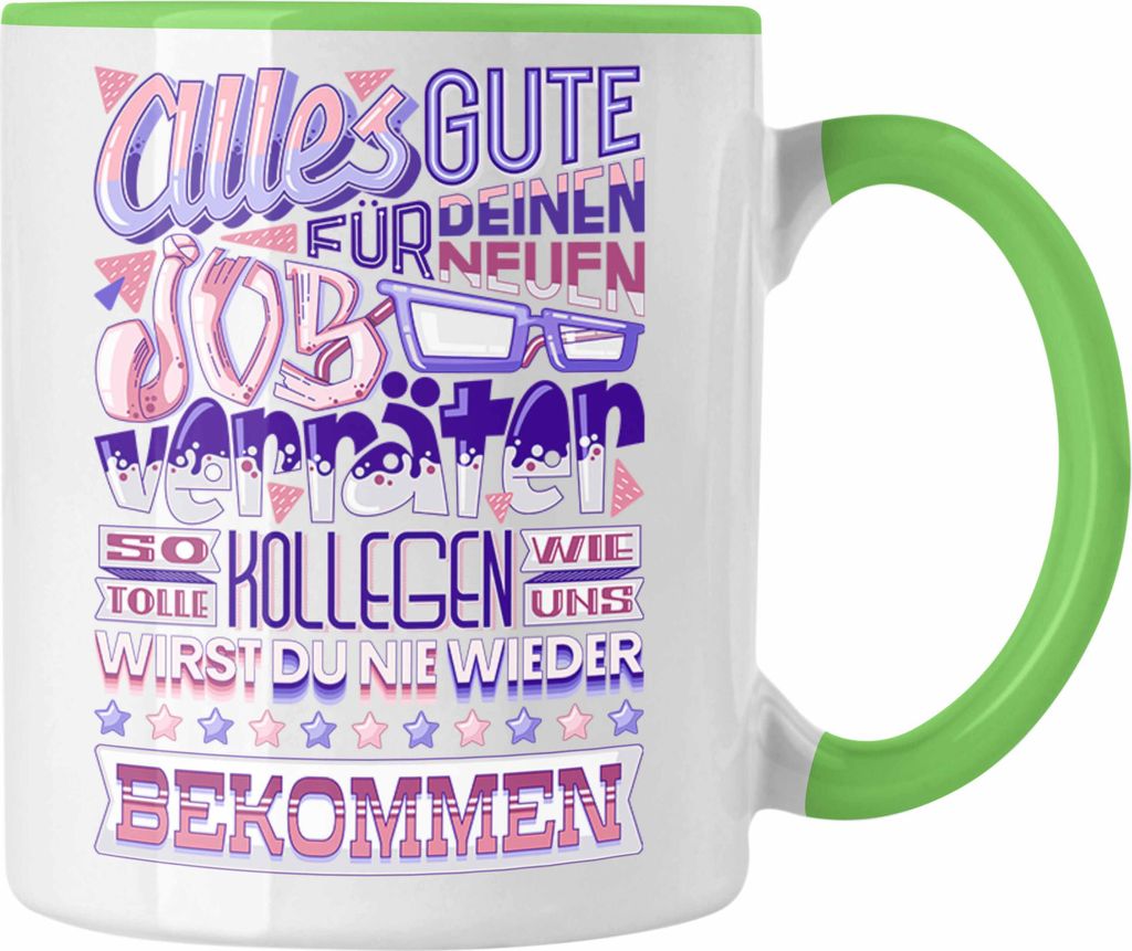 Trendation - Jobwechsel Tasse Geschenk Kollege Kollegin Neuer Job Abschied Spruch Verräter Abschiedsgeschenk (Grün)