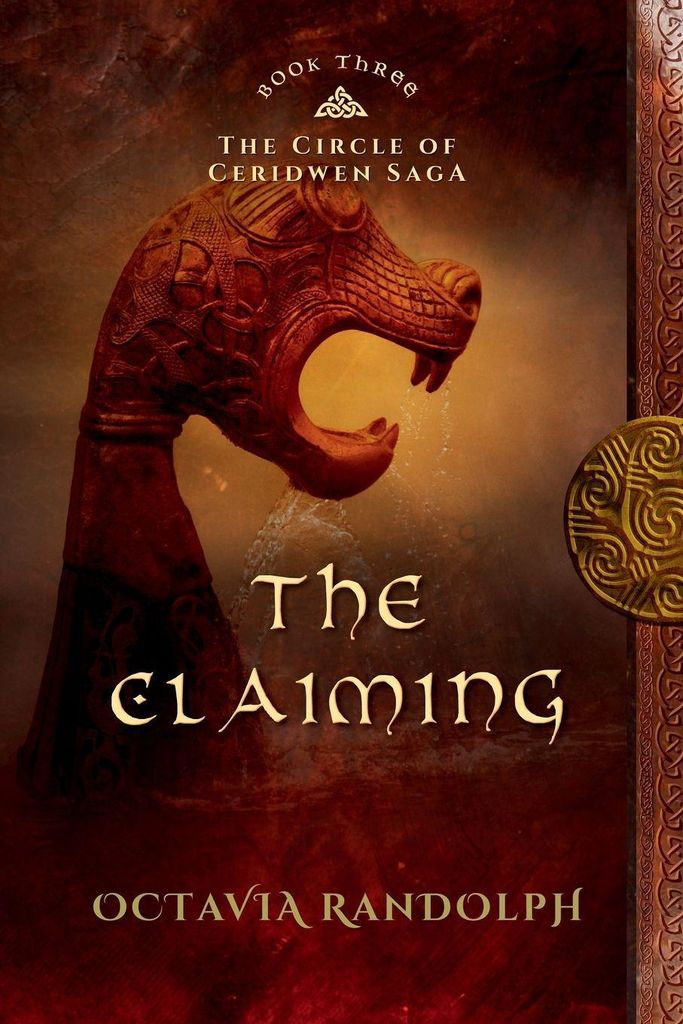 The Claiming: Book Three of The Circle of Ceridwen Saga. Randolph, Octavia.