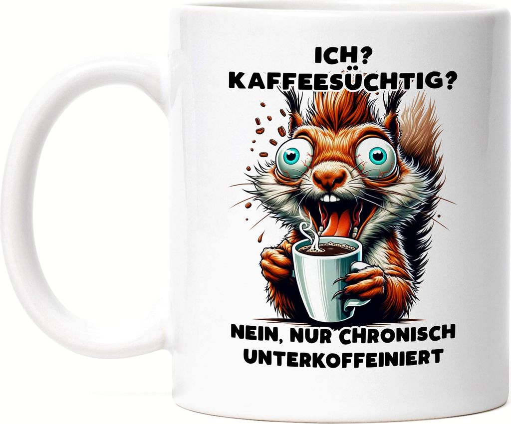 Ich Kaffeesüchtig Eichhörnchen Tasse Weiß Guten Morgen Coffee Koffein