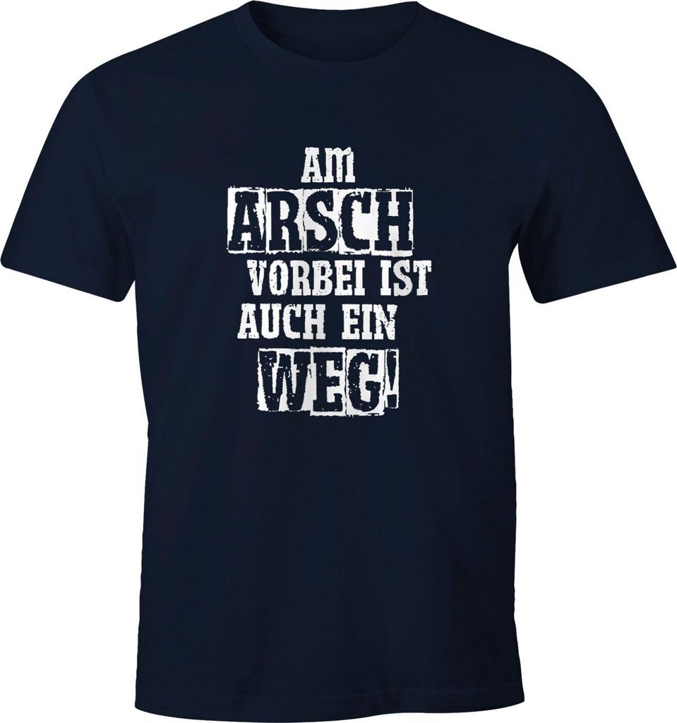 Herren T-Shirt Am Arsch vorbei ist auch ein Weg Spruch Fun-Shirt Moonworks navy 3XL