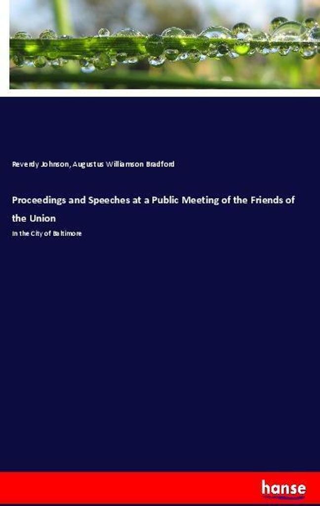 Proceedings and Speeches at a Public Meeting of the Friends of the Union