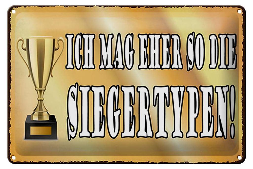 Blechschild Spruch 20x30 cm ich mag eher so die Siegertypen Deko Schild
