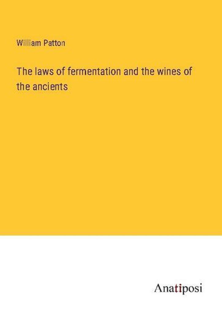 The laws of fermentation and the wines of the ancients