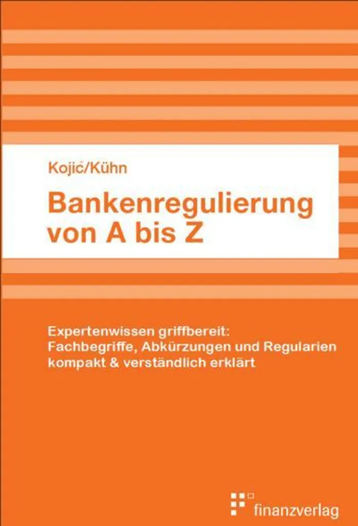 Bankenregulierung von A bis Z : Guide Complet de Régulation Bancaire