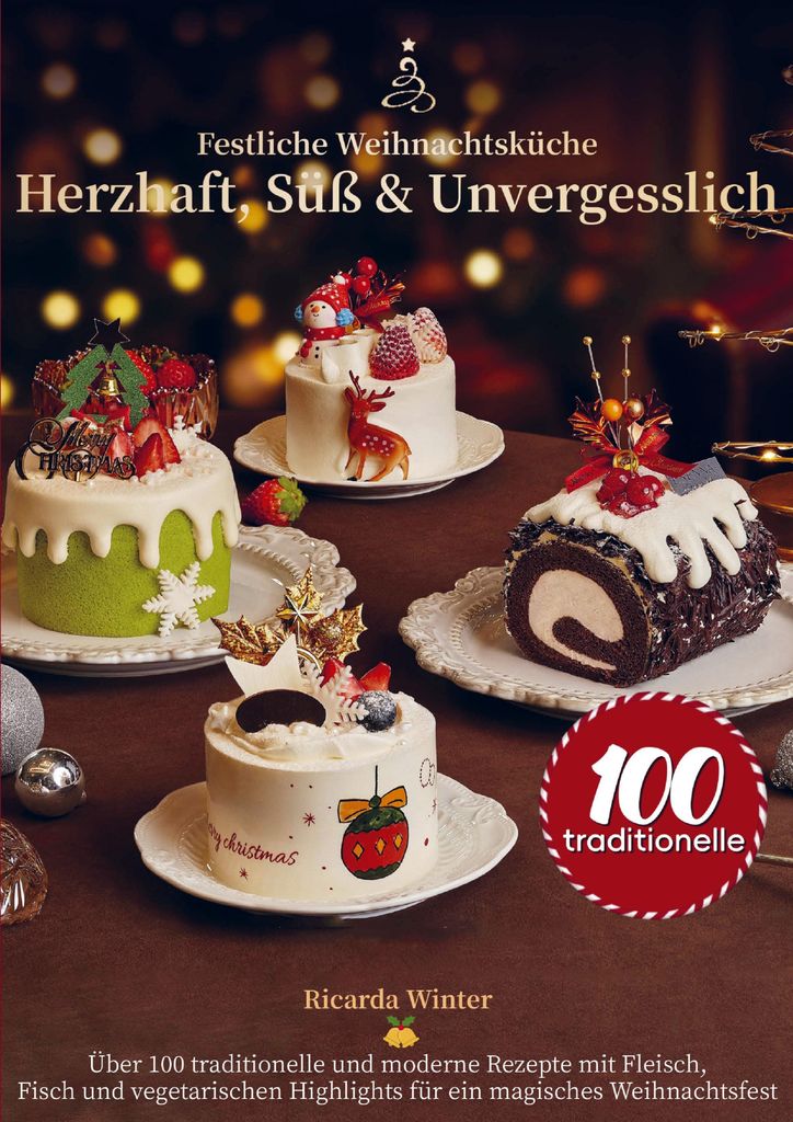 Festliche Weihnachtsküche - Herzhaft, Süß & Unvergesslich