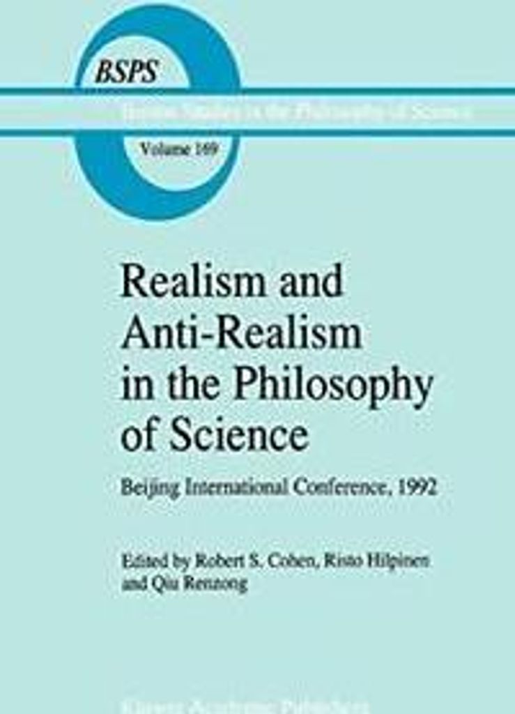 Realism and Anti-Realism in the Philosophy of Science.by Cohen, S. New.=.=