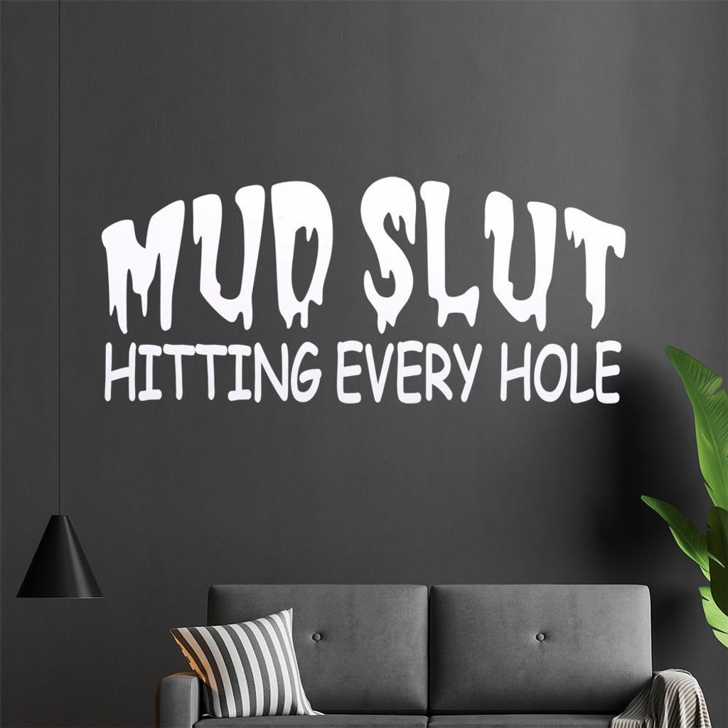 Mud Slut Wandtattoo in 6 Größen - Wandaufkleber Wall Sticker - Dekoration, Küche, Wohnzimmer, Schlafzimmer, Badezimmer