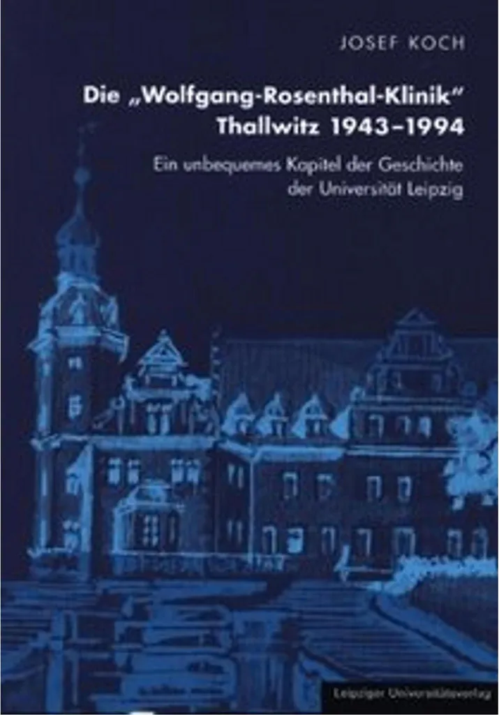 Livre Histoire Médecine Wolfgang-Rosenthal-Klinik Thallwitz 1943-1994