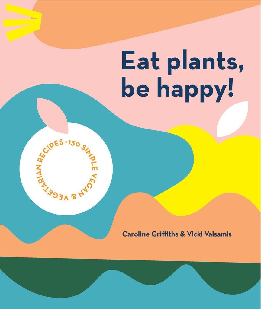 Eat Plants, Be Happy