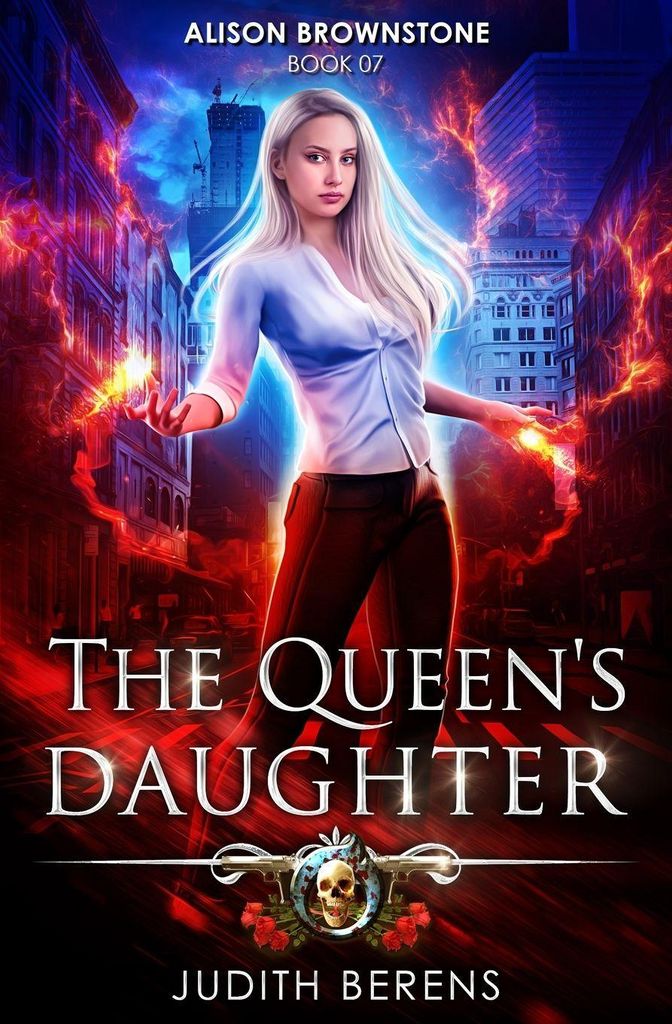 The Queen’s Daughter: An Urban Fantasy Action Adventure: Alison Brownstone Book 7