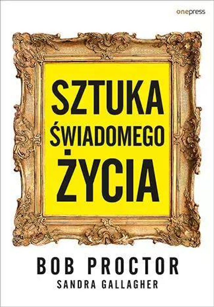 Sztuka œwiadomego ¿ycia Bob Proctor, Sandra Gallagher (Buch auf Polnisch)