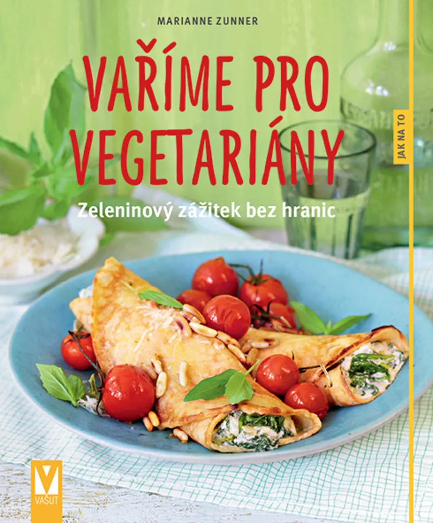 Recettes végétariennes faciles pour repas quotidiens Zunner Marianne
