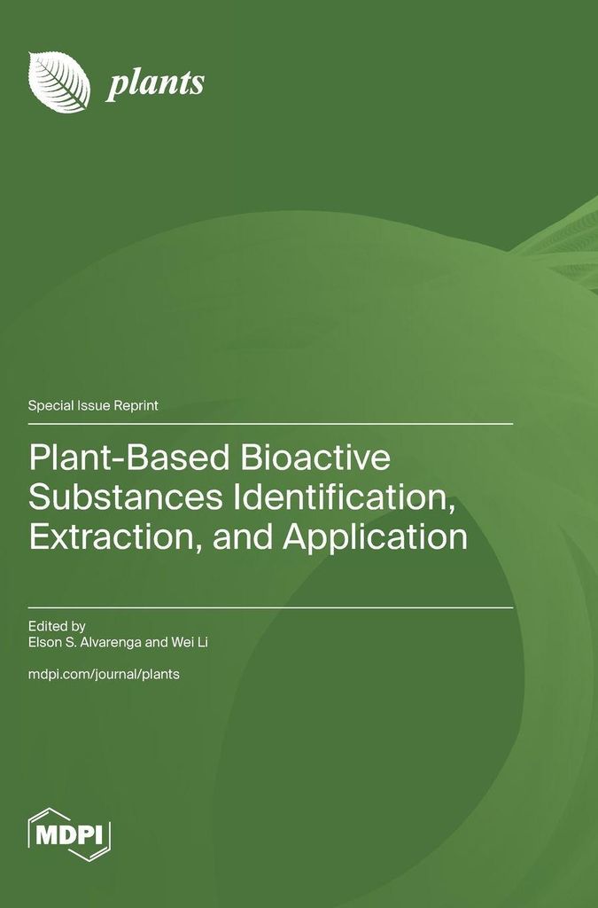Plant-Based Bioactive Substances Identification, Extraction, and Application