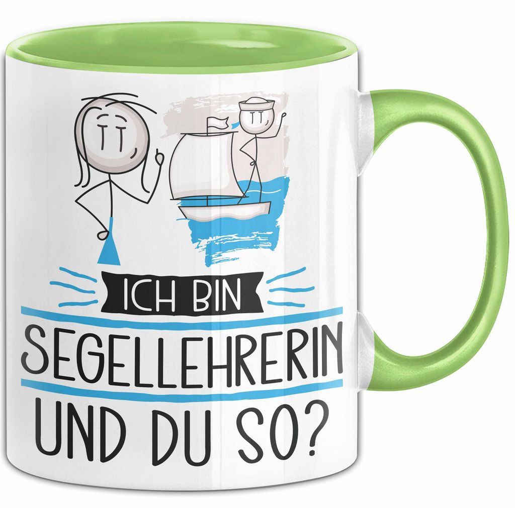 Segellehrerin Tasse Geschenk Ich Bin Segellehrerin Und Du So Geschenkidee Lustiger Spruch Becher (Grün)