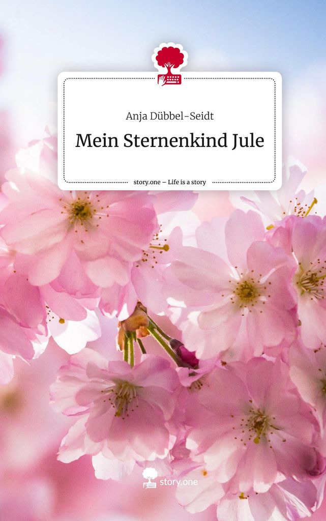 Mein Sternenkind Jule. Life is a Story - story.one