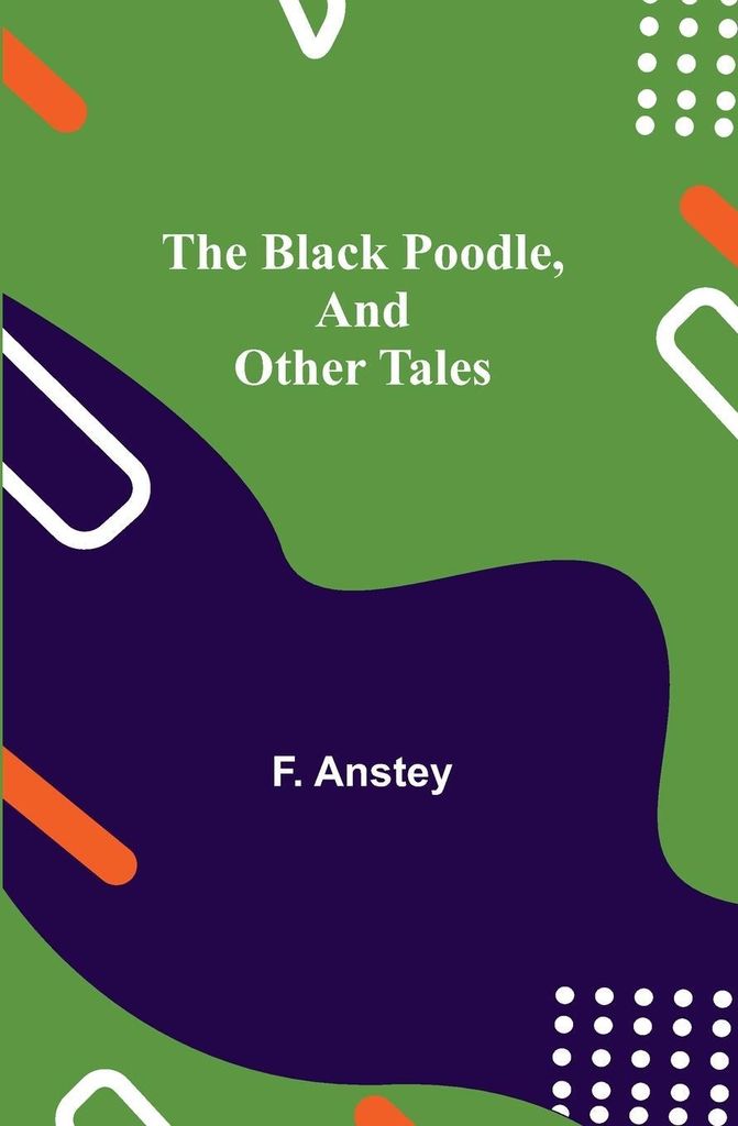 The Black Poodle, and Other Tales