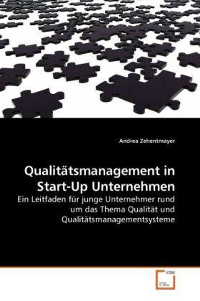 Zehentmayer, A: Qualitätsmanagement in Start-Up Unternehmen