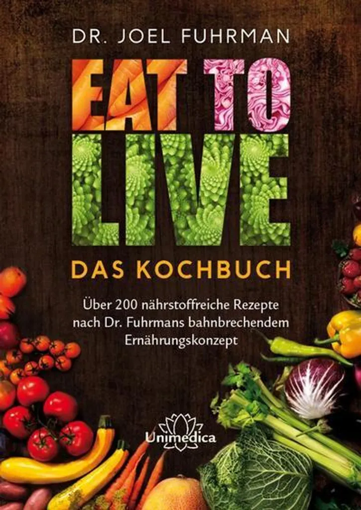 Eat to Live Le Livre de Cuisine : Recettes Nutritionnelles et Santé