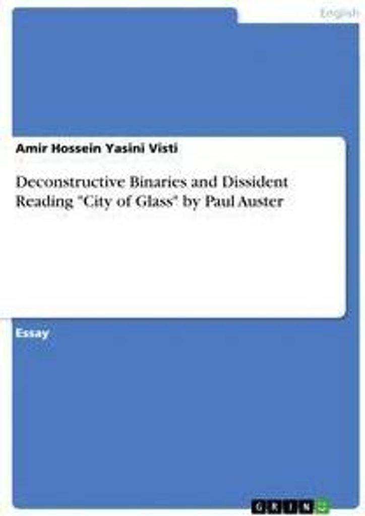 Deconstructive Binaries and Dissident Reading "City of Glass" by Paul Auster