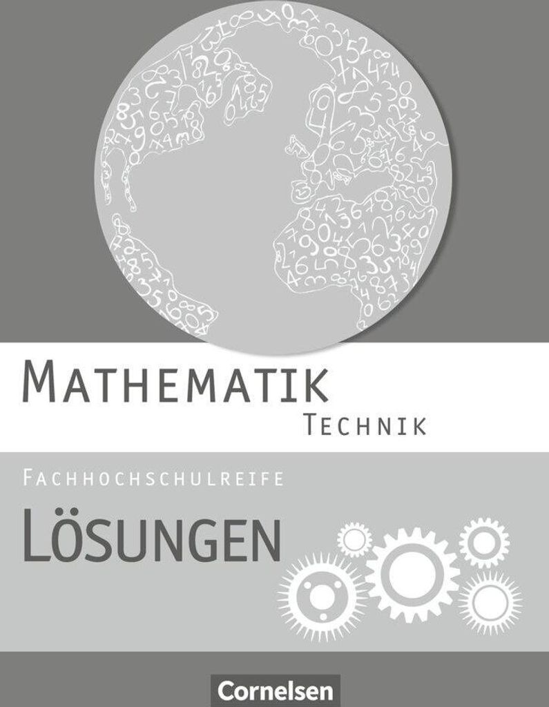 Mathematik Fachhochschulreife Technik. Lösungen zum Schülerbuch
