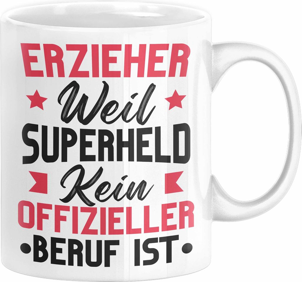 Erzieher Tasse Geschenk Spruch Weil Superheld Kein Offizieller Beruf Ist (Weiß)
