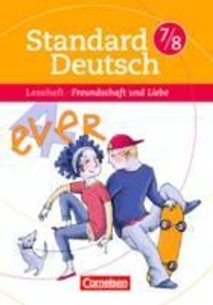 Standard Deutsch 7./8. Schuljahr Freundschaft und Liebe