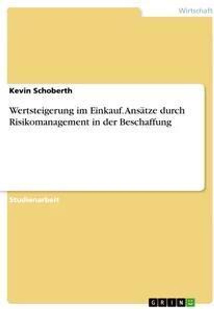 Wertsteigerung im Einkauf. Ansätze durch Risikomanagement in der Beschaffung