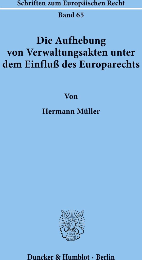 Die Aufhebung von Verwaltungsakten unter dem Einfluß des Europarechts.