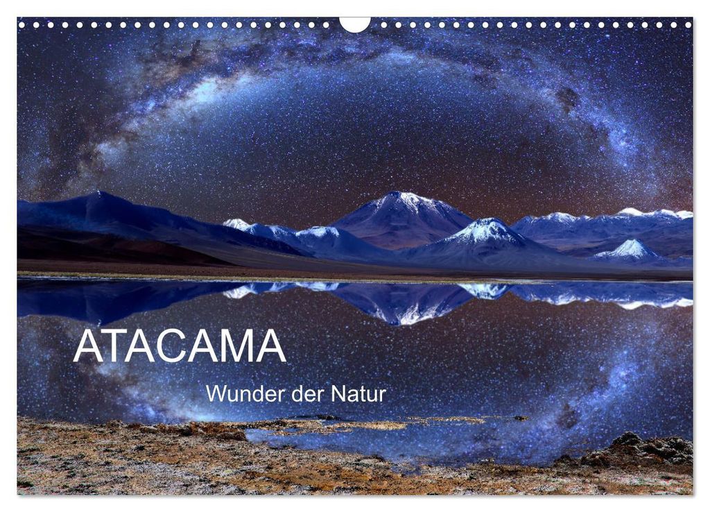 ATACAMA Wunder der Natur (Wandkalender 2027 DIN A3 quer), CALVENDO Monatskalender