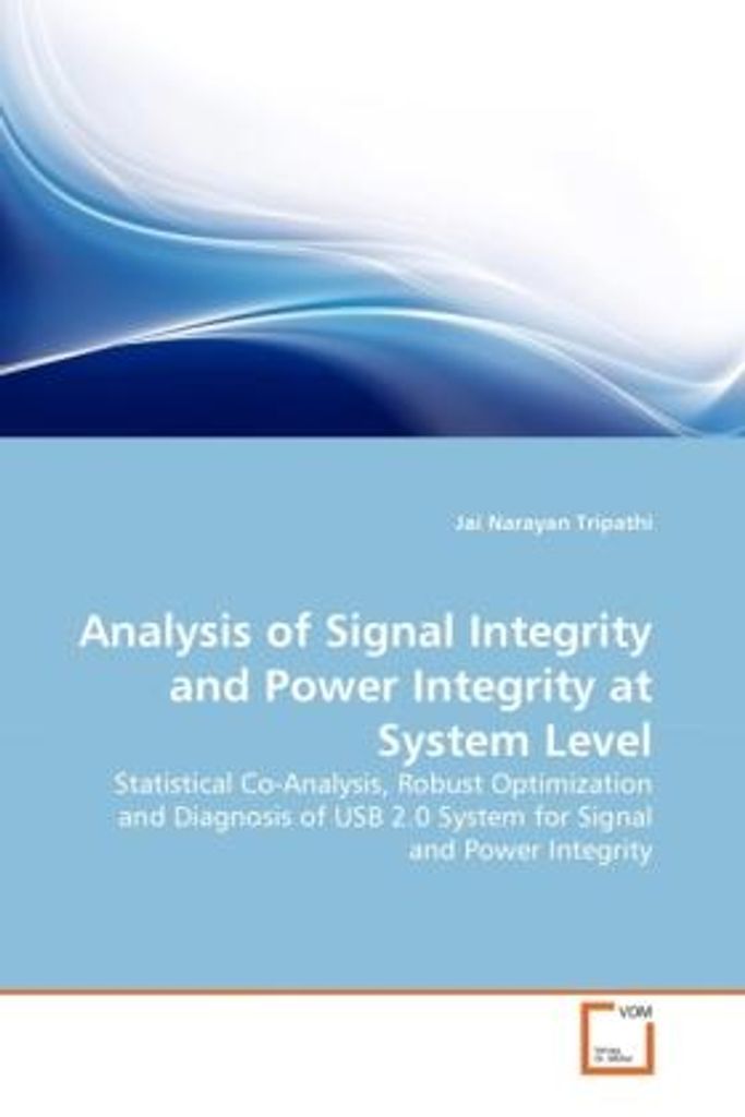 Tripathi, J: Analysis of Signal Integrity and Power Integrit