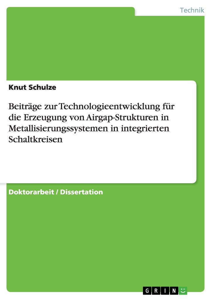 Beiträge zur Technologieentwicklung für die Erzeugung von Airgap-Strukturen in Metallisierungssystemen in integrierten Schaltkreisen