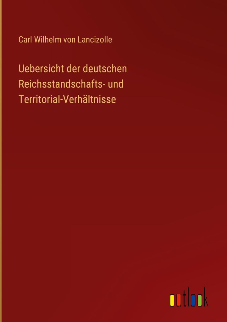 Uebersicht der deutschen Reichsstandschafts- und Territorial-Verhältnisse